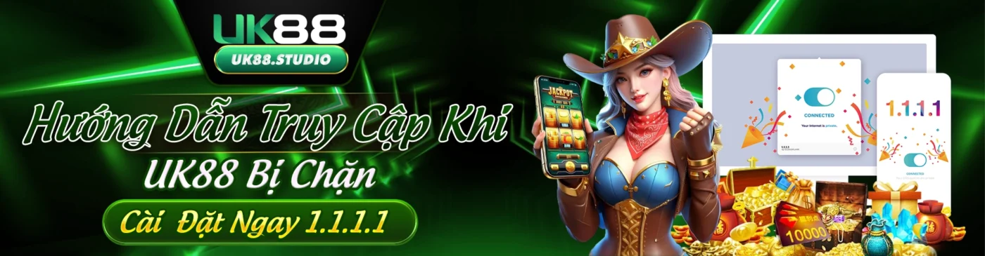 Hướng dẫn truy caaoj khi UK88 bị chặn