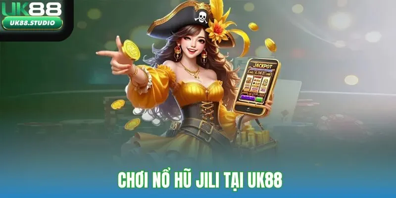 Nổ Hũ Jili tại UK88